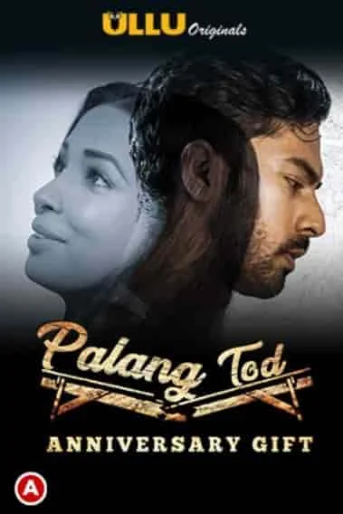 Anniversary Gift (PalangTod) S01 Ullu Originals (2021) HDRip Hindi