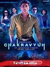 Chakravyuh Season 1 (2021) HDRip Telugu + Tamil + Hindi