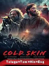 Cold Skin (2017) BRRip [Telugu + Tamil + Hindi + Eng] Dubbed