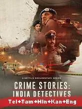 Crime Stories: India Detectives (Season 1) (2021) HDRip Telugu + Tamil + Hindi + Kannada + Eng