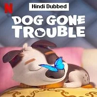 Dog Gone Trouble (2019) HDRip Hindi Dubbed