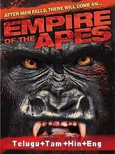 Empire of the Apes (2013) HDRip [Telugu + Tamil + Hindi + Eng] Dubbed