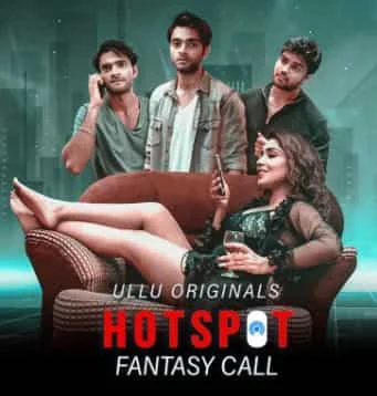 Fantasy Call (Hotspot) S01 Ullu Originals (2021) HDRip Hindi