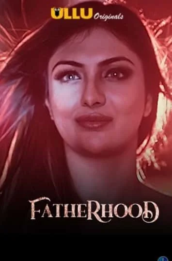 Fatherhood S01 Ullu Originals Complete (2021) HDRip Hindi