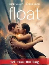 Float (2024) HDRip Telugu Dubbed
