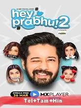Hey Prabhu! Season 2 (2021) HDRip Telugu + Tamil + Hindi