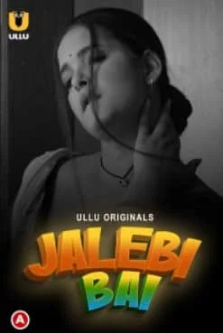 Jalebi Bai Part 1 Ullu Originals (2022) HDRip Hindi