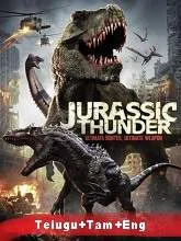 Jurassic Thunder (2019) HDRip [Telugu + Tamil + Eng] Dubbed