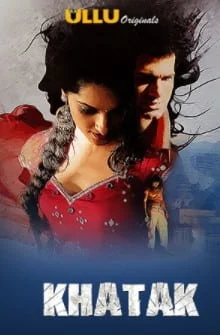 Khatak S01 Ullu Original Complete (2021) HDRip Hindi