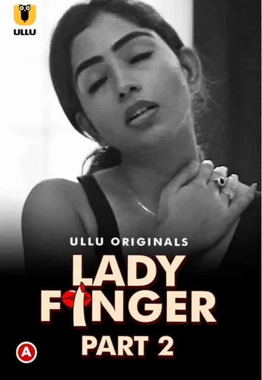 Lady Finger Part 2 Ullu Originals (2022) HDRip Hindi