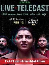 Live Telecast (2021) HDRip Season 1 [Telugu + Tamil + Hindi + Malayalam + Kan]