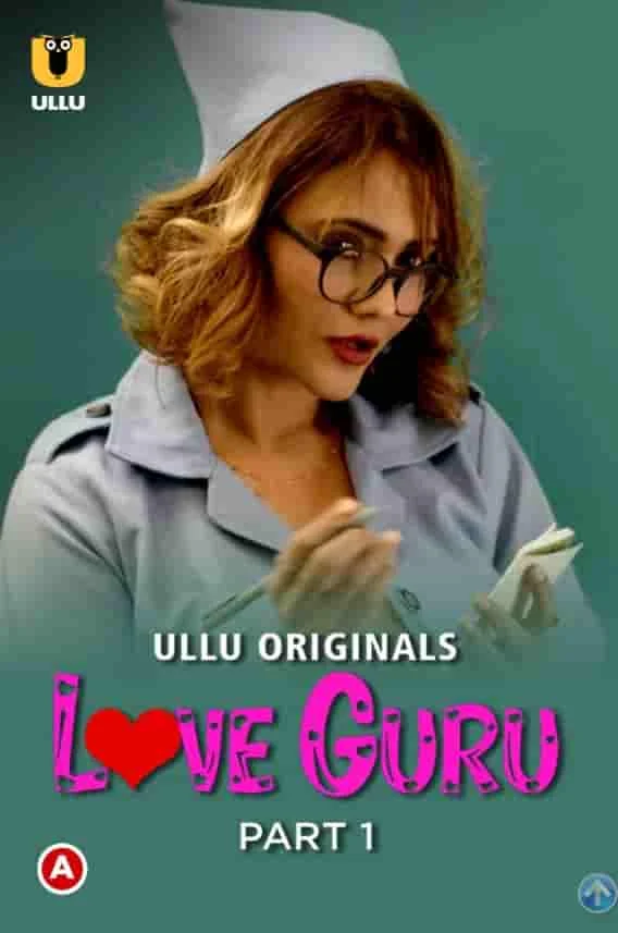Love Guru Part 1 Ullu Originals (2022) HDRip Hindi