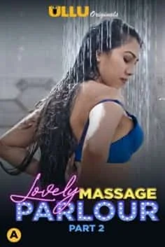 Lovely Massage Parlour Part 2 Ullu Originals Complete (2021) HDRip Hindi