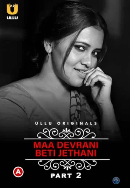 Maa Devrani Beti Jethani (Charmsukh) Part 2 S01 Ullu Originals (2022) HDRip Hindi