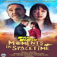Moments in Spacetime (2020) HDRip Hindi Dubbed
