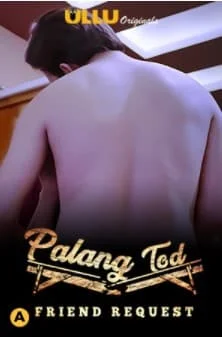 Palang Tod (Friend Request) Ullu Originals (2021) HDRip Hindi