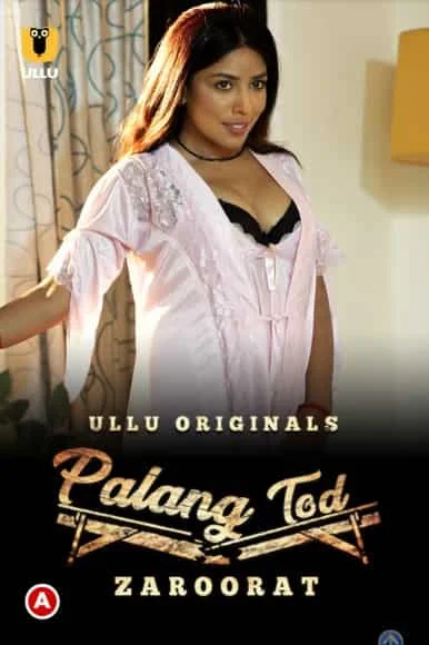 Palang Tod (Zaroorat) Ullu Originals (2022) HDRip Hindi
