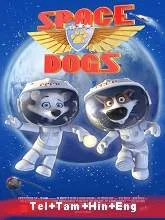 Space Dogs (2010) BRRip Telugu + Tamil + Hindi + Eng