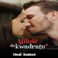 Squared Love All Over Again (2023) HDRip Hindi Dubbed