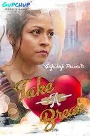 Take A Break (2020) HDRip Hindi S01E03 Gupchup Web Series