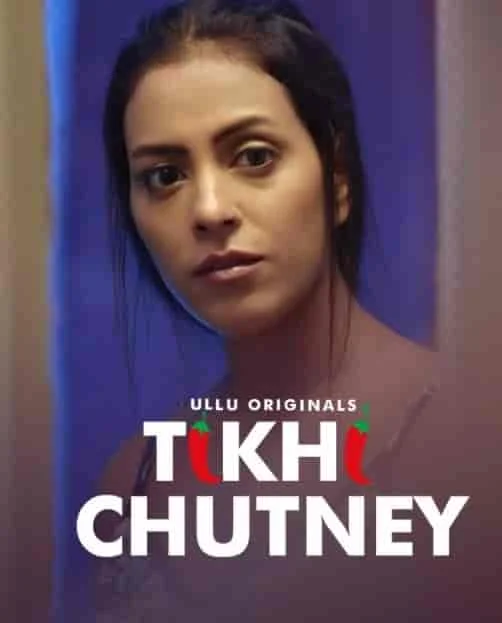 Teekhi Chutney Part 1 Ullu Originals (2022) HDRip Hindi