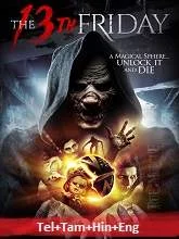 The 13th Friday (2017) HDRip Telugu + Tamil + Hindi + Eng