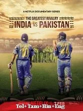 The Greatest Rivalry: India vs Pakistan Season 1 (2025) HDRip Telugu