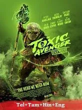 The Toxic Avenger Unrated (2025) HDRip Telugu Dubbed