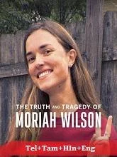 The Truth and Tragedy of Moriah Wilson (2026) HDRip Telugu Dubbed