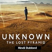 Unknown: The Lost Pyramid (2023) HDRip Hindi Dubbed