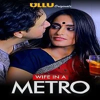 Wife in A Metro (2020) HDRip Hindi ULLU Original Short