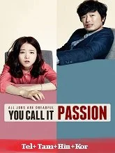 You Call It Passion (2015) HDRip Telugu Dubbed